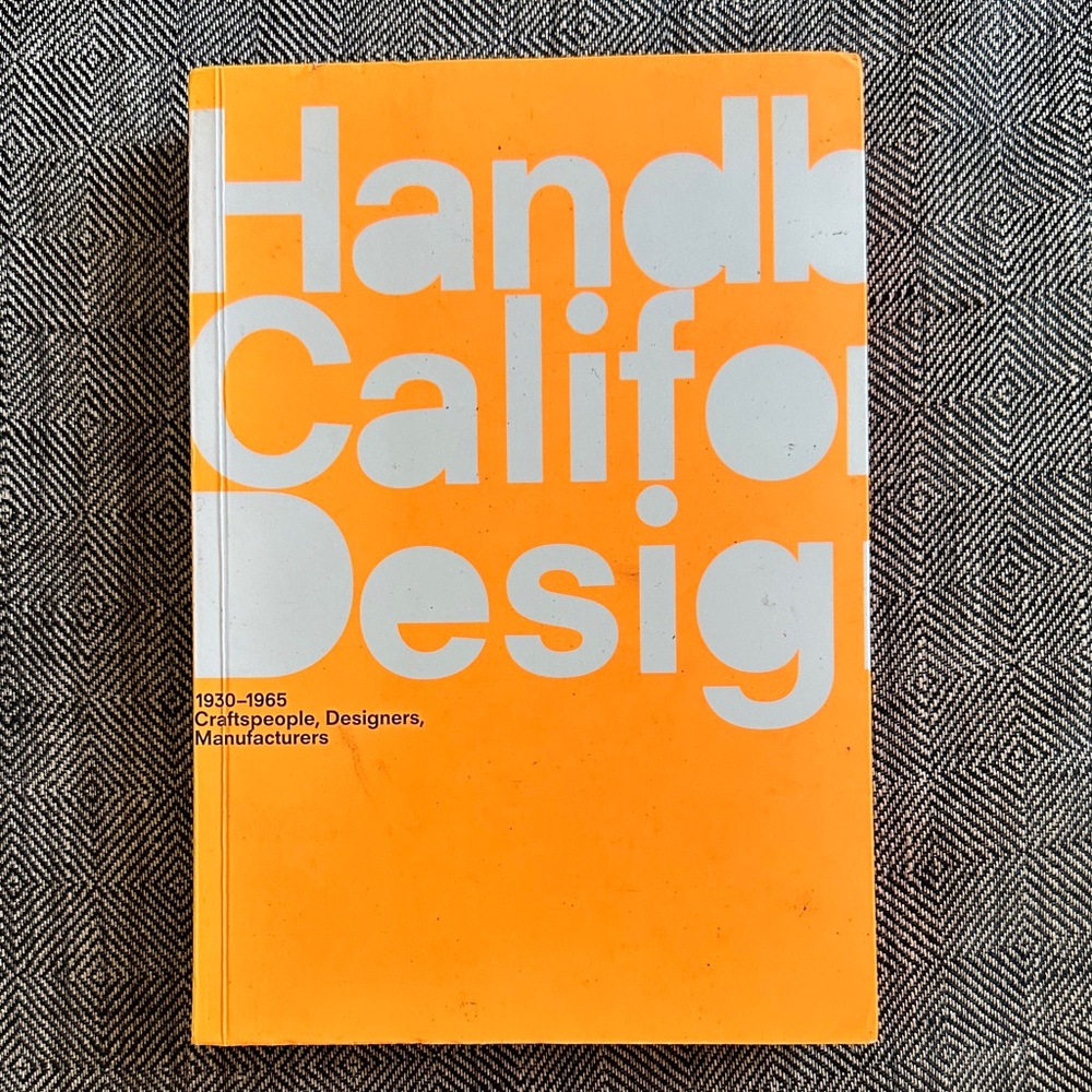 A Handbook of California Design, 1930-1965: Craftspeople,Designers,Manufacturers